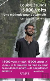 15 000 Volts ; Une Méthode Pour S'Accomplir ; Un Récit De Résilience