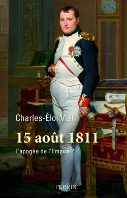 Bertrand.pt - 15 Août 1811 ; L'Apogée De L'Empire