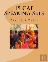 15 Cae Speaking Sets. Practice Tests.