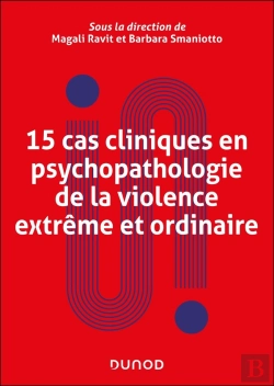 Bertrand.pt - 15 Cas Cliniques En Psychopathologie De La Violence Extrême Et Ordinaire