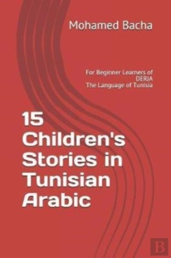 Bertrand.pt - 15 Children'S Stories In Tunisian Arabic