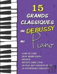 15 Grands Classiques De Debussy Au Piano