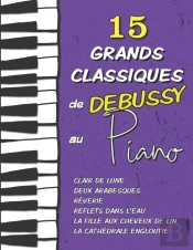 15 Grands Classiques De Debussy Au Piano