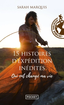 Bertrand.pt - 15 Histoires D'Expédition Inédites Qui Ont Changé Ma Vie
