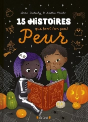 15 Histoires Qui Font (Un Peu) Peur