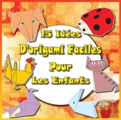 15 Idees D'Origami Faciles Pour Les Enfants