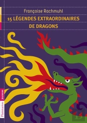 15 Legendes Extraordinaires De Dragons
