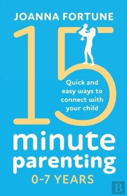 Bertrand.pt - 15-Minute Parenting 0-7 Years