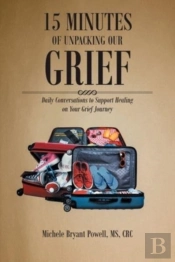 15 Minutes Of Unpacking Our Grief