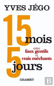 15 Mois Et 5 Jours ; Entre Faux Gentils Et Vrais Méchants