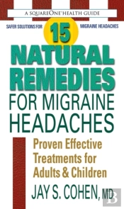15 Natural Remedies For Migraine Headaches