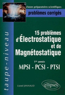 Bertrand.pt - 15 Problèmes D'Électrostatique Et Magnétostatique - 1ere Année Mpsi Pcsi Ptsi