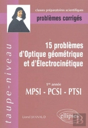 15 Problèmes D'Optique Géométrique Et D'Electrocinétique