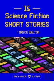 15 Science Fiction Short Stories - Bryce Walton