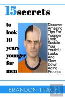 15 Secrets To Look 10 Years Younger For Men