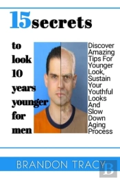 15 Secrets To Look 10 Years Younger For Men