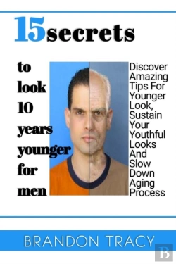 Bertrand.pt - 15 Secrets To Look 10 Years Younger For Men