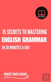 15 Secrets To Mastering English Grammar In 30 Minutes A Day