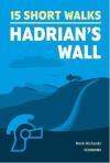 15 Short Walks Hadrian'S Wall