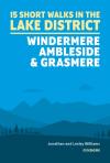 15 Short Walks In The Lake District: Windermere Ambleside And Grasmere