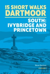 15 Short Walks On Dartmoor South - Ivybridge And Princetown