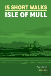 15 Short Walks On The Isle Of Mull