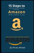 15 Steps To Making Money Online With An Amazon Affiliate Site