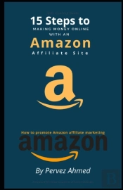 15 Steps To Making Money Online With An Amazon Affiliate Site
