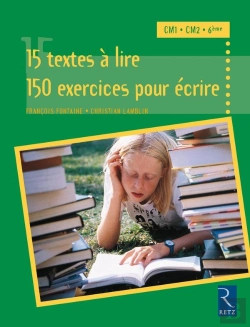 Bertrand.pt - 15 Textes À Lire ; 150 Exercices Pour Écrire ; Cm1, Cm2, 6e