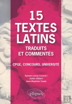 Bertrand.pt - 15 Textes Latins Traduits Et Commentés. Cpge, Concours, Université.