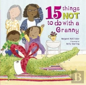 15 Things Not To Do With A Granny