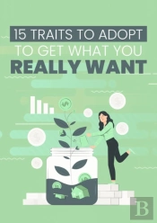 15 Traits To Adopt To Get What You Really Want