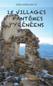 15 Villages Fantômes Pyrénéens