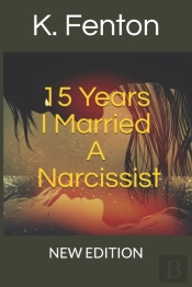 15 Years I Married A Narcissist