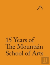 15 Years Of The Mountain School Of Arts (Adapted Edition)
