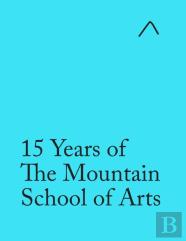 15 Years Of The Mountain School Of Arts (Special Edition)