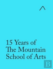 15 Years Of The Mountain School Of Arts (Special Edition)