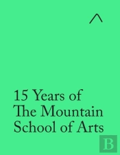 15 Years Of The Mountain School Of Arts (Teacher'S Edition)