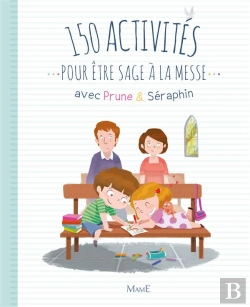Bertrand.pt - 150 Activites Pour Etre Sage A La Messe Avec Prune Et Seraphin