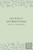 150 Affirmations For Self Confidence