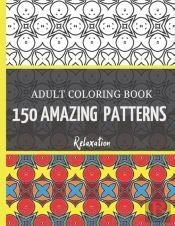 150 Amazing Patterns Adult Coloring Book