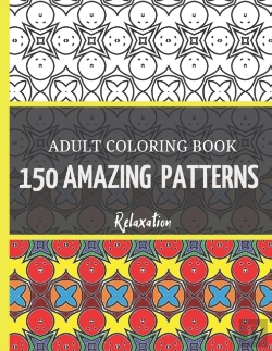 Bertrand.pt - 150 Amazing Patterns Adult Coloring Book