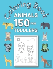 150 Animals Coloring Book For Toddlers
