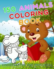 150 Animals Coloring Book For Toddlers Kindergarten And Preschool