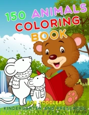 150 Animals Coloring Book For Toddlers Kindergarten And Preschool