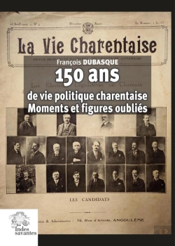 Bertrand.pt - 150 Ans De Vie Politique Charentaise : Moments Et Figure Oubliés