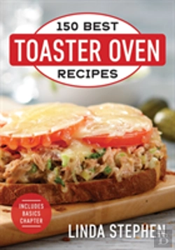 Bertrand.pt - 150 Best Toaster Oven Recipes