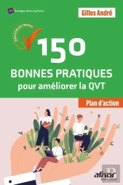 150 Bonnes Pratiques Pour Ameliorer La Qvt ; Bien-Être Au Travail Plan D'Actions!