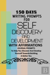 150 Days Writing Prompts For Self Discovery And Development With Affirmations