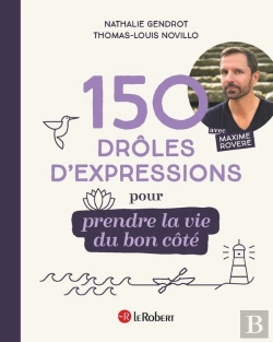 Bertrand.pt - 150 Droles D'Expressions Pour Prendre La Vie Du Bon Cote
